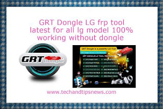 GRT Dongle LG frp tool latest setup for all lg model 100% working without dongle GRT Dongle LG frp tool latest setup for all lg model 100% working without dongle