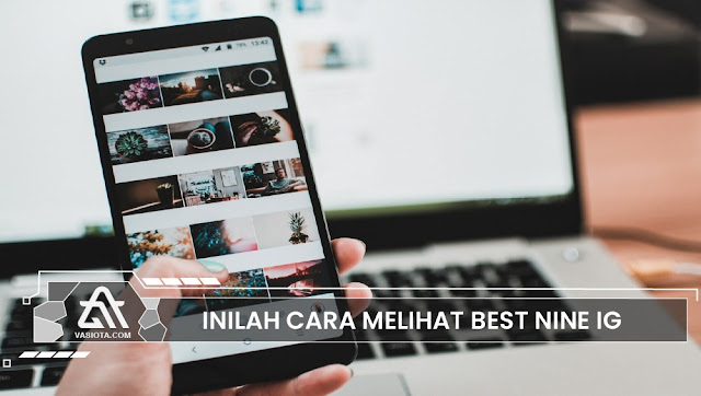 cara melihat best nine ig cara melihat best nine ig
