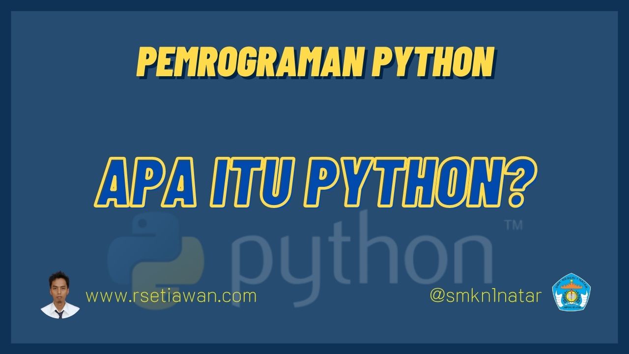 Python, kenapa saya memilih bahasa pemrograman ini?