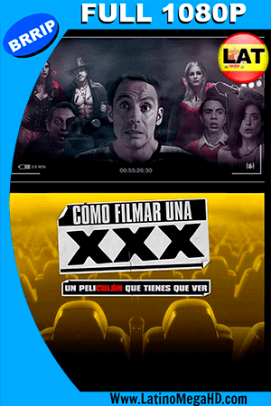 Cómo Filmar Una XXX (2017) Latino FULL HD 1080P (2017)
