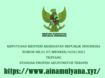 KMK atau Kepmenkes Nomor HK.01.07-MENKES-4235-2021 Tentang Standar Profesi Akupunktur Terapis