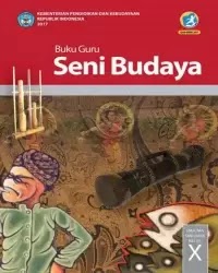 Buku Seni Budaya Guru Kelas 10 k13 2017 Buku Seni Budaya Guru Kelas 10 k13 2017