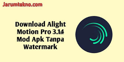 Download Alight Motion Pro 3.1.4 Mod Apk Tanpa Watermark