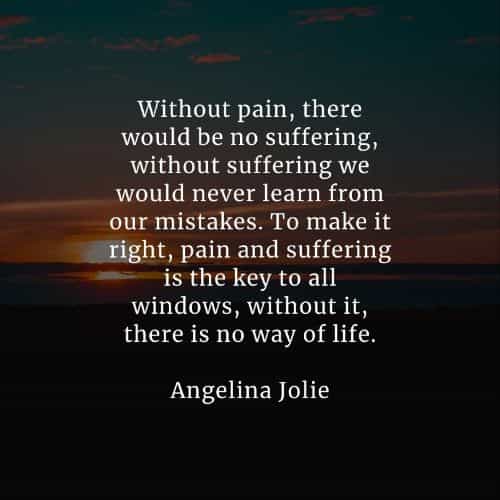 Pain quotes and sayings about life that'll make you wiser