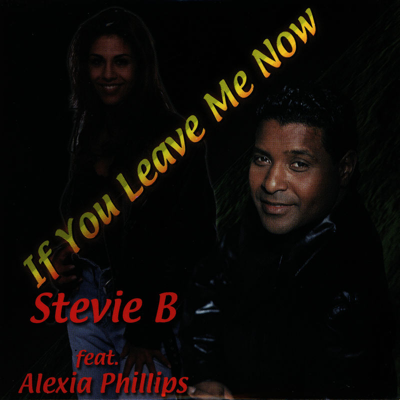 .: Stevie B - If You Leave Me Now