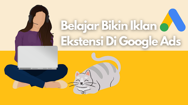 Belajar Google Ads Gratis Tanpa Harus Ikut Kursus #4 Belajar Google Ads Gratis Tanpa Harus Ikut Kursus #4