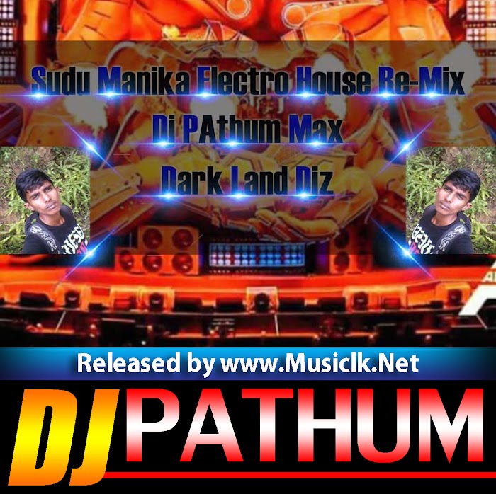 Sudu Manika Electro House Re-Mix Dj PAthum Max DLD