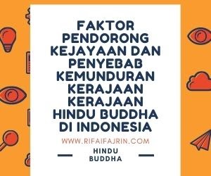 Faktor Pendorong Kejayaan Dan Penyebab Kemunduran Kerajaan Kerajaan Hindu Buddha Di Indonesia Rifaifajrin Com