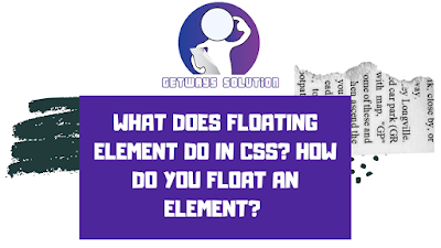 What does floating element do in CSS? How do you float an element?