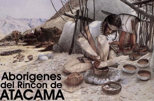 Conoce a los Aborígenes del Rincón de Atacama.