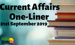 Current Affairs One-Liner: 21st September 2019