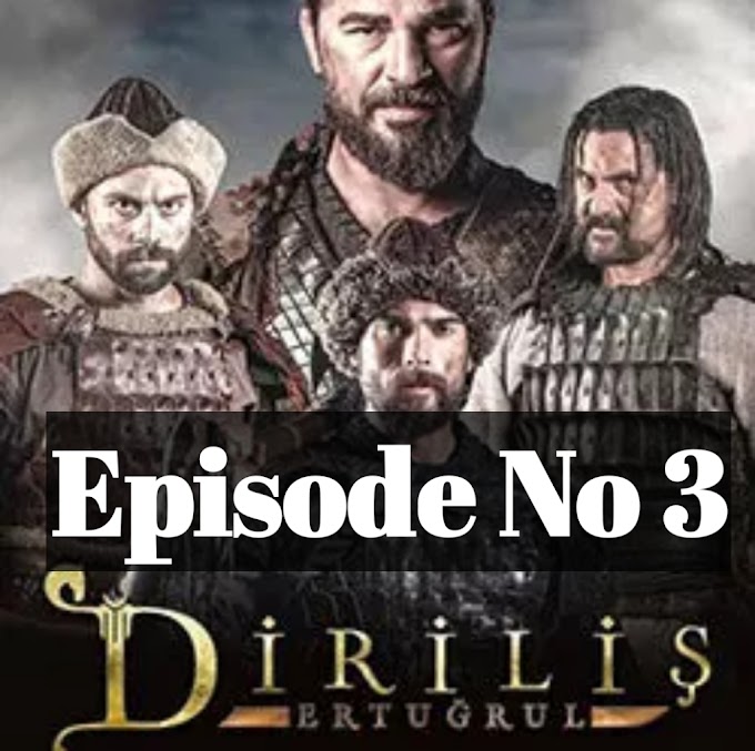 Dirilis ertugrul Session 1 episode 3 in urdu dubbed
