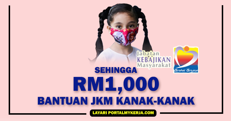 Rm1000 bantuan kanak sebulan kanak Mohon Skim