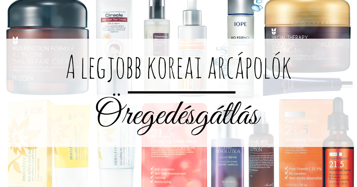legjobb koreai anti aging bőrápoló termékek