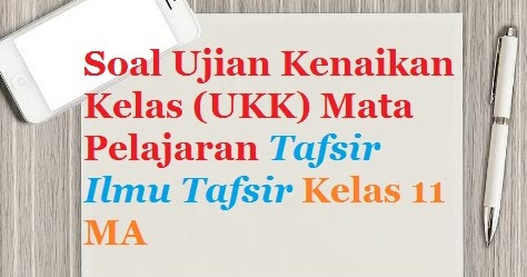 Contoh Soal Ujian Akhir Semester Genap Kelas Xi Aliyah Mata Pelajaran Tafsir Ilmu Tafsir Ukk Bacaan Madani Bacaan Islami Dan Bacaan Masyarakat Madani