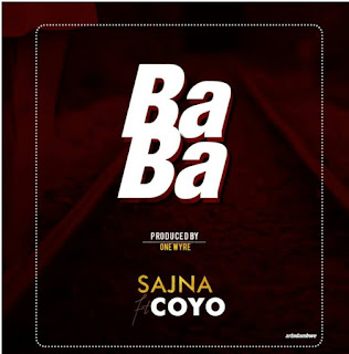 Audio |  Sajna Ft Coyo – Baba. Mp3