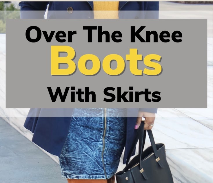 HOW TO WEAR OVER THE KNEE BOOTS WITH A SKIRT | OUTFIT IDEAS — Patty's ...