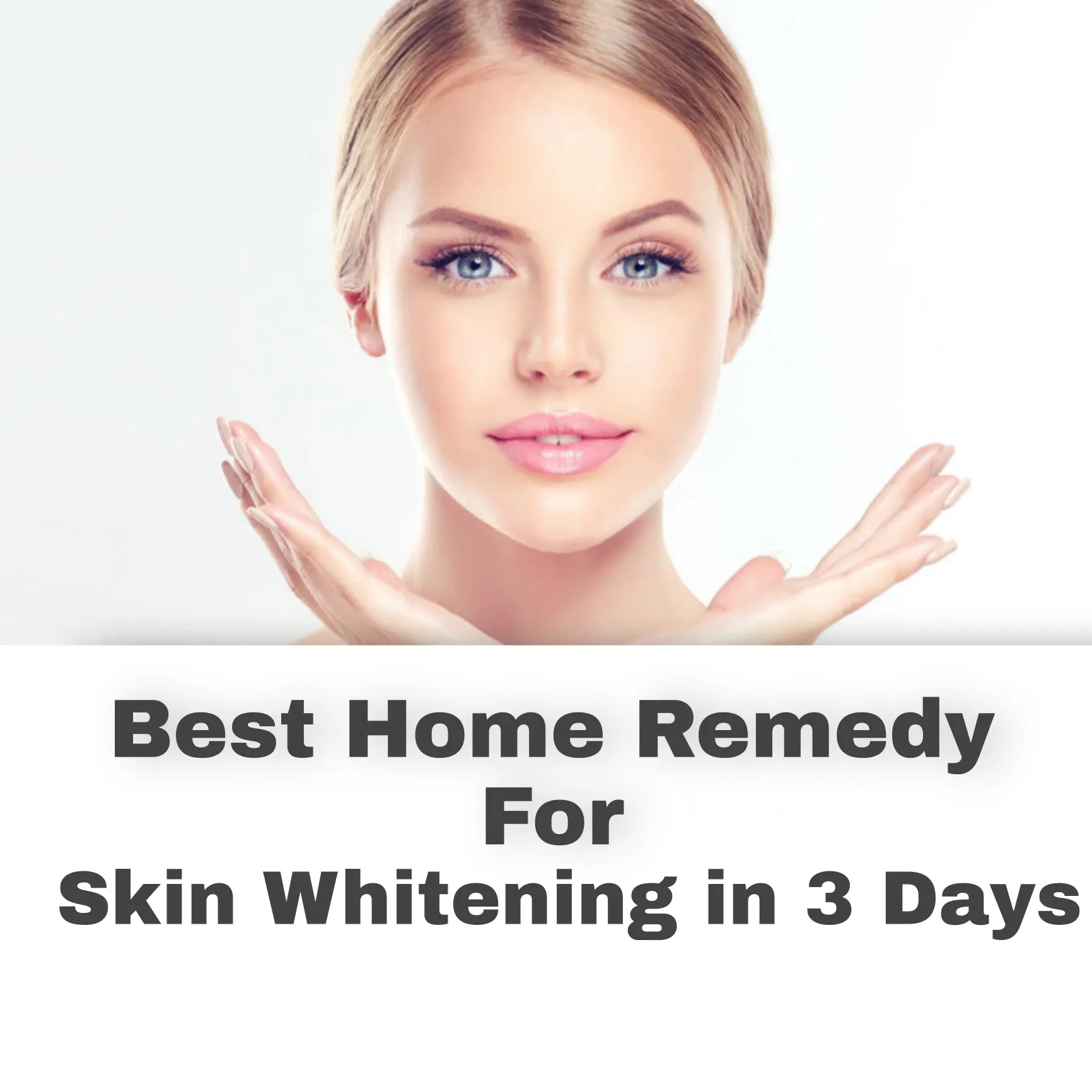Best Home Remedy for Skin Whitening in 3 Days