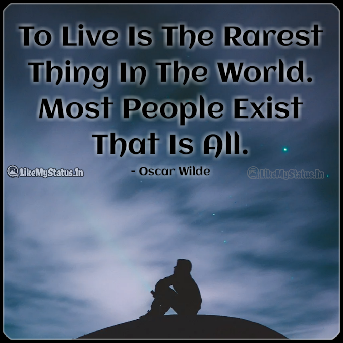 To Live Is The Rarest Thing... English Life Quote...
