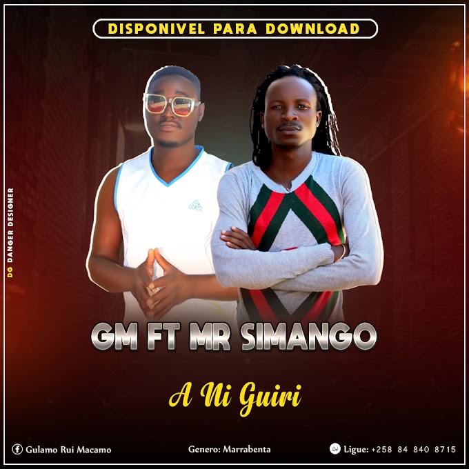 GM FT MR SIMANGO-A NI GUIRI(ESCLUSIVO 2020)[DOWNLOAD MP3]