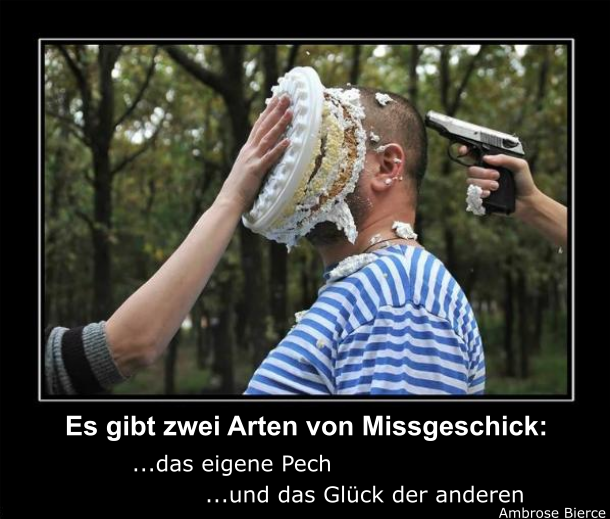 Glück und Pech - Lustige Spruch Bild