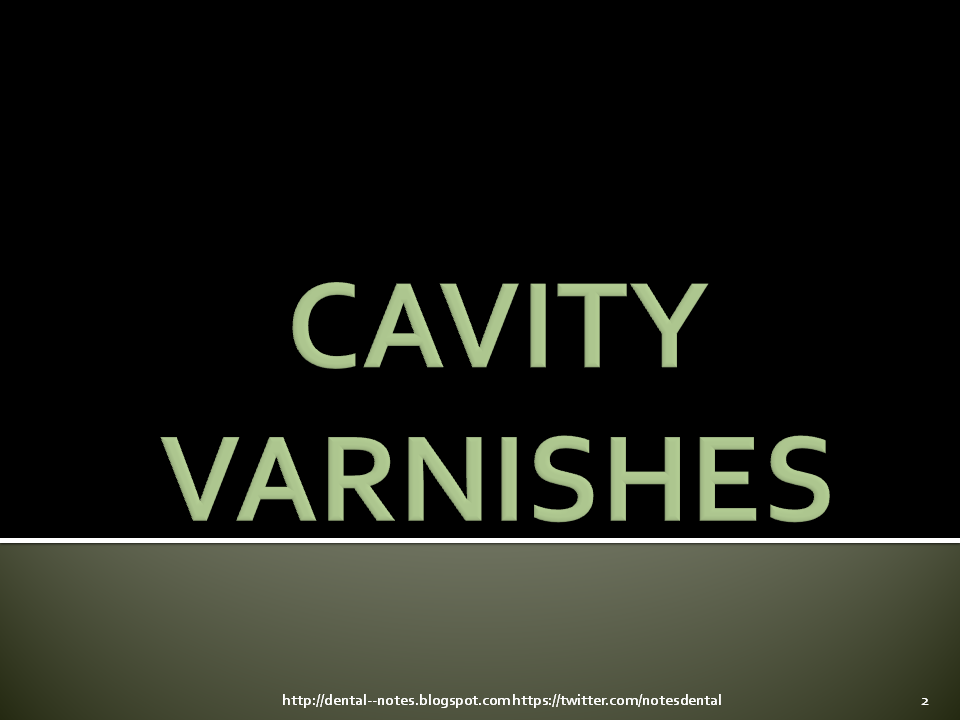 Dental Notes Cavity Varnishes, Liners and Bases NOTES