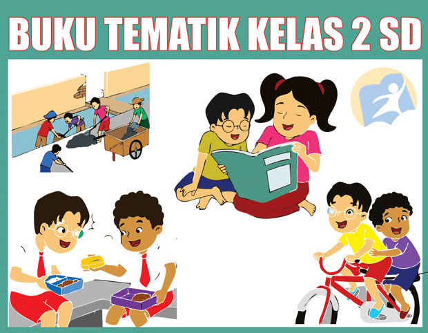 Buku Tematik Kelas 2 SD/MI Kurikulum 2013 Lengkap