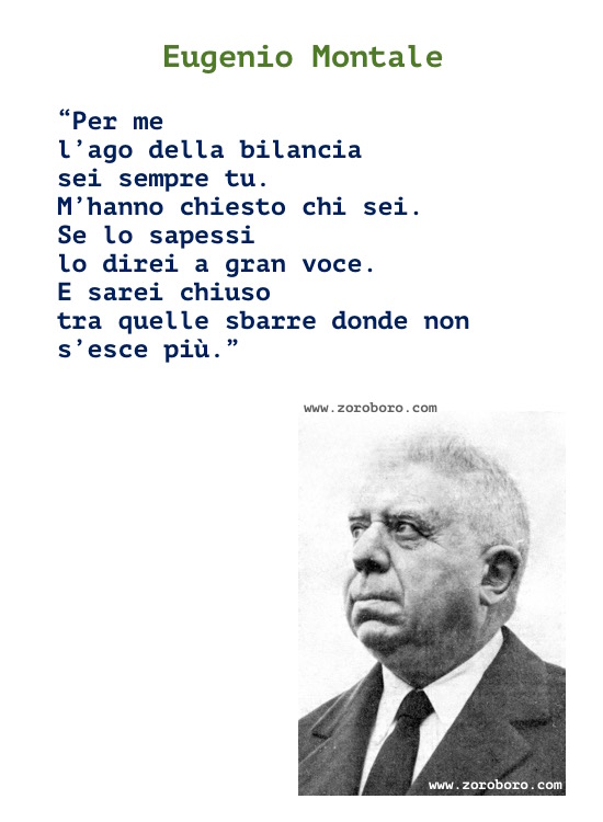 Eugenio Montale Quotes, Eugenio Montale Poems, Eugenio Montale Writing & Poetry, Eugenio Montale Poesie, (Italian)