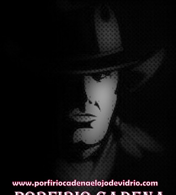 Porfirio Cadena El Ojo de Vidrio Series Porfirio Cadena El Ojo de Vidrio Series