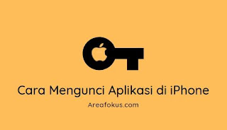 Cara Mengunci Aplikasi di iPhone