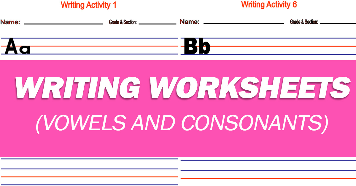 WRITING WORKSHEETS for Beginners (Vowels and Consonants) Free Download -  Guro Tayo