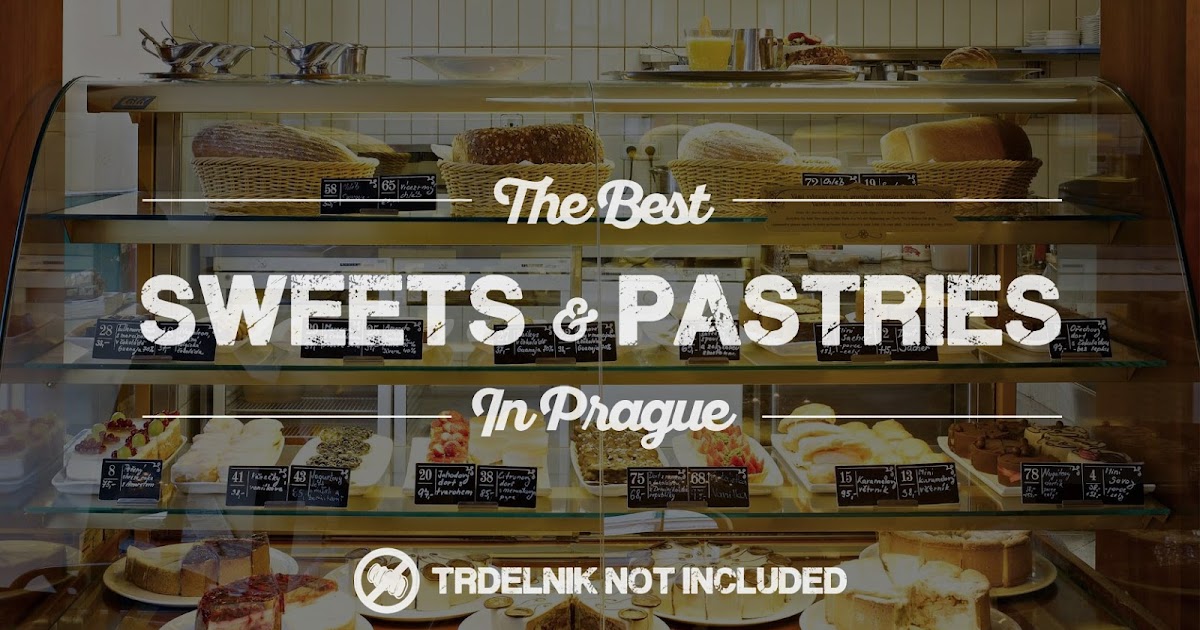 The Best Sweets and Pastries in Prague Prague City Apartments Blog