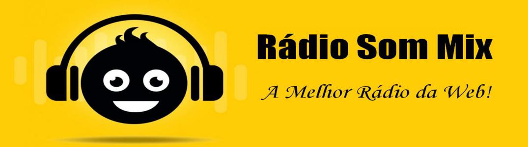 Rádio Som Mix - A melhor Web Rádio da internet.