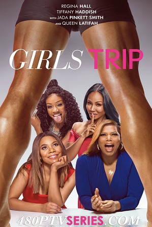 Watch Online Free Girls Trip (2017) Full Hindi Dual Audio Movie Download 480p 720p Bluray Watch Online Free Girls Trip (2017) Full Hindi Dual Audio Movie Download 480p 720p Bluray