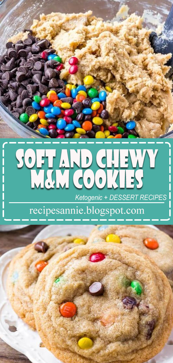 Soft and Chewy M&M Cookies Recipes Annie