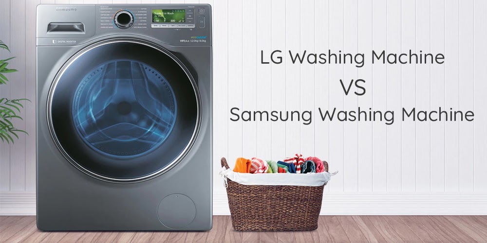 LG or Samsung Washing Machine Which is Better?