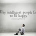 6 Reasons Why Intelligent People Fail to Be Happy