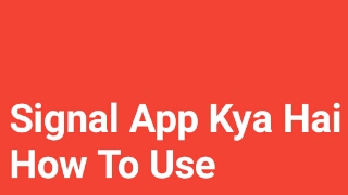 Signal App Kya Hai ? Massaging App Kaise Use Kare ?