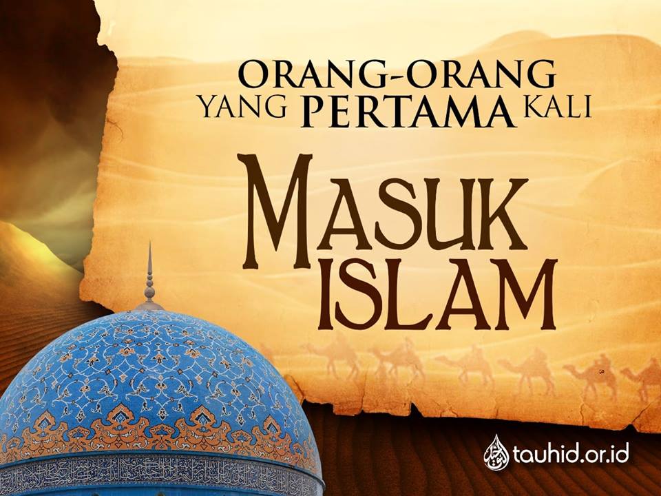 Orang yang terawal memeluk islam