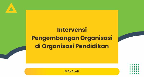Intervensi Pengembangan Organisasi di Organisasi