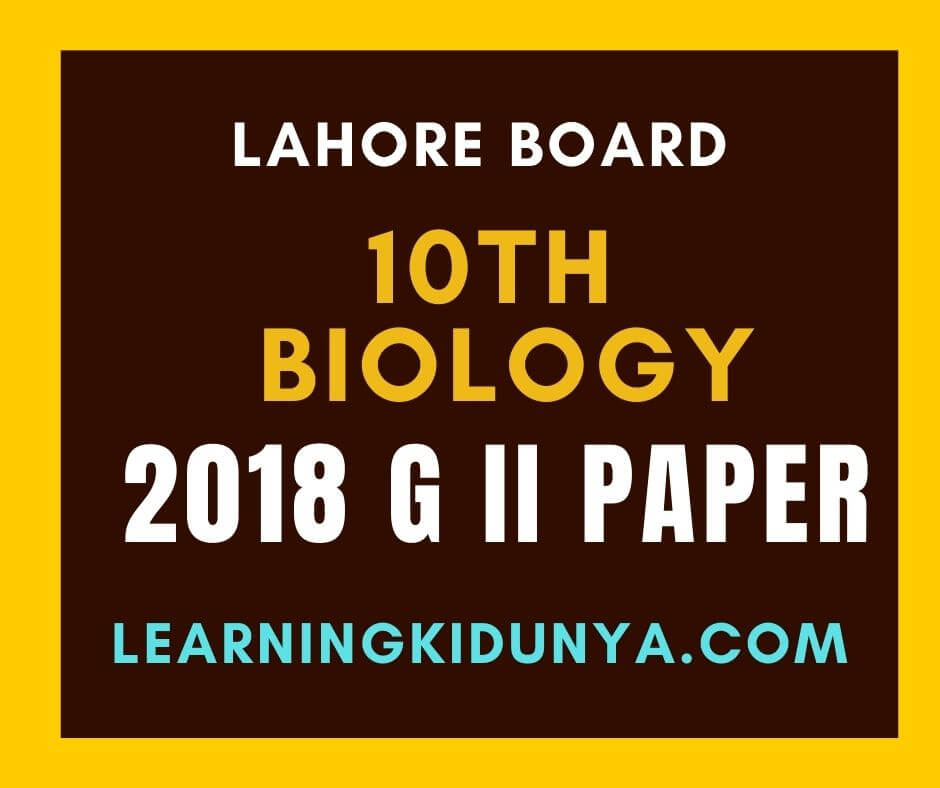 10th Biology Lahore Board Group II Past Paper | Learning ki dunya