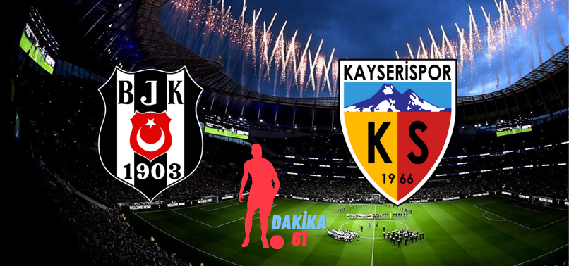 besiktas kayserispor maci muhtemel 11 ler maci canli sifresiz izle