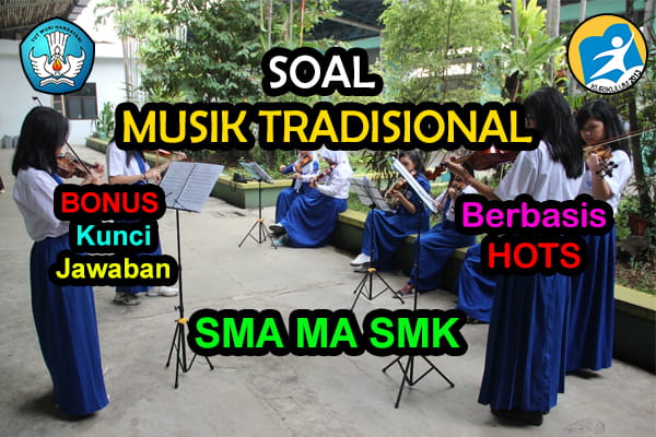 50 Contoh Soal Seni Musik Tradisional Pilihan Ganda Jawaban Sma Ma Muttaqin Id
