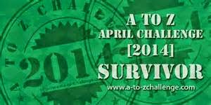 A to Z April Challenge Survivor 2014