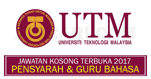 Jawatan Kosong Terkini Di Universiti Teknologi Malaysia Utm Guru Bahasa Pensyarah Jobcari Com Jawatan Kosong Terkini