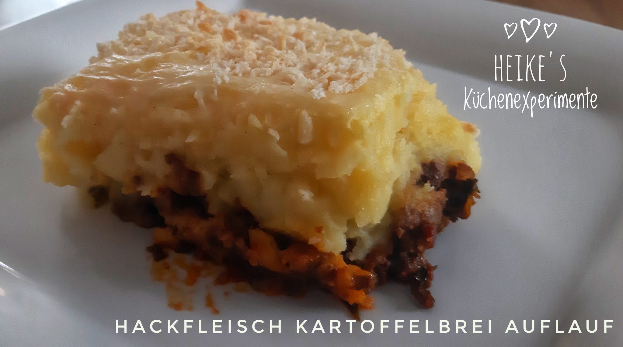 Heike&amp;#39;s Küchenexperimente ☆☆☆: Hackfleisch Kartoffelbrei Auflauf