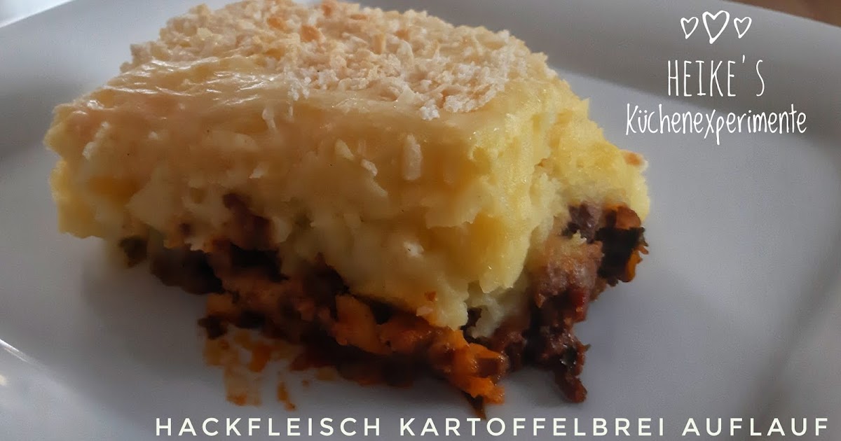 Heike&amp;#39;s Küchenexperimente ☆☆☆: Hackfleisch Kartoffelbrei Auflauf