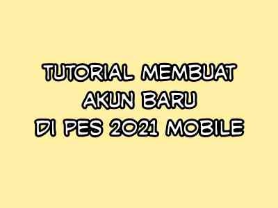 Cara Membuat Akun Baru Di Pes 2021 Mobile Tamatekno