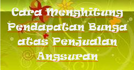 cara menghitung pendapatan bunga