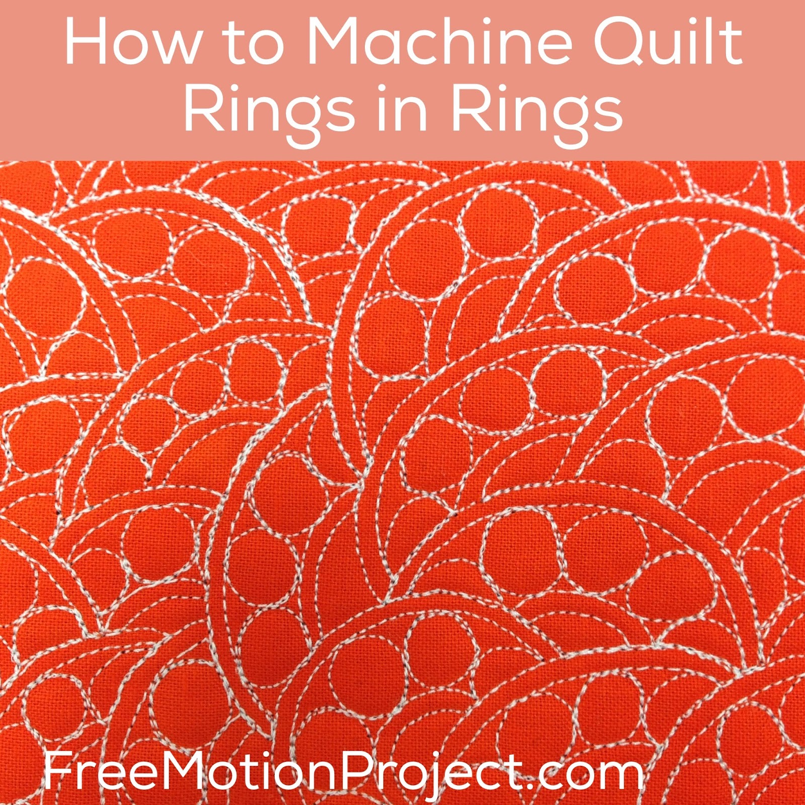 The Free Motion Quilting Project Machine Quilting Tutorial Rings in Rings